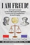 Couverture cartonnée I Am Freud! I Am Caesar! I Am the World's Greatest Psychoanalyst!!!: Psychoanalysis-Development of Extra Sensory Perception-Reincarnation de Len Bergantino