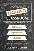 E-Book (epub) Achieving Excellence in the Classroom von Robert Lawson