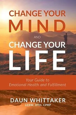 E-Book (epub) Change Your Mind and Change Your Life von Daun Whittaker