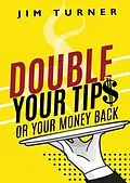 E-Book (epub) Double Your Tips or Your Money Back von James Turner
