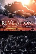 E-Book (epub) Revelations (The Ancient Ones Trilogy, #3) von Cassandra L. Thompson
