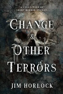 E-Book (epub) Change and Other Terrors von Jim Horlock