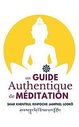 E-Book (epub) Un Guide Authentique De Méditation von Shar Khentrul Jamphel Lodrö