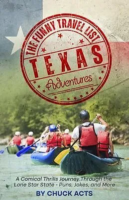E-Book (epub) The Funny Travel List Texas: Adventures and Unique Outings von Chuck Acts