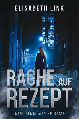 E-Book (epub) Rache auf Rezept von Elisabeth Link