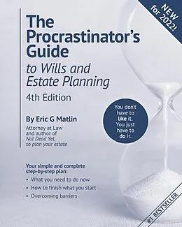 E-Book (epub) The Procrastinator's Guide to Wills and Estate Planning, 4th Edition: You Don't Have to Like it, You Just Have to Do It von Eric G Matlin