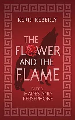E-Book (epub) The Flower and the Flame von Kerri Keberly