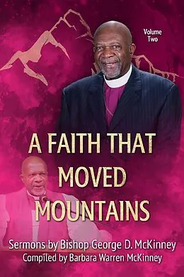E-Book (epub) A Faith That Moved Mountains (Sermons by Bishop George D. McKinney, #2) von George D. McKinney, Barbara Warren McKinney