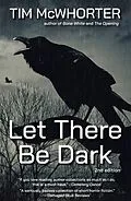 E-Book (epub) Let There Be Dark von Tim McWhorter