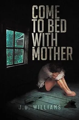 E-Book (epub) Come to Bed with Mother von J. D. Williams