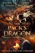 E-Book (epub) The Pack's Dragon (The Life & Loves of a Dragon, #1) von Rachel Adams, Dawn McClellan