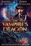 E-Book (epub) The Vampire's Dragon (The Life & Loves of a Dragon, #2) von Rachel Adams