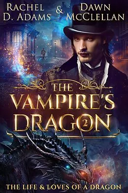 E-Book (epub) The Vampire's Dragon (The Life & Loves of a Dragon, #2) von Rachel Adams