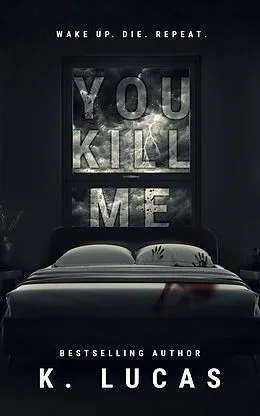 E-Book (epub) You Kill Me von K. Lucas