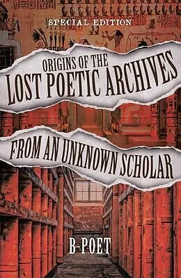 E-Book (epub) Origins of the Lost Poetic Archives from an Unknown Scholar von B-Poet