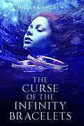E-Book (epub) The Curse of the Infinity Bracelets von Juliana Andrew