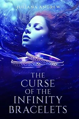 E-Book (epub) The Curse of the Infinity Bracelets von Juliana Andrew