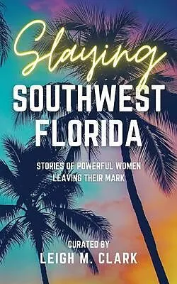 E-Book (epub) Slaying Southwest Florida von Leigh M. Clark