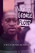 E-Book (epub) Why George Floyd von Uwa Hunwick