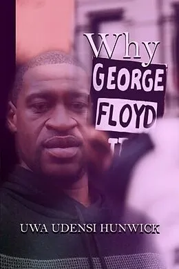 E-Book (epub) Why George Floyd von Uwa Hunwick