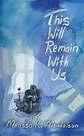 E-Book (epub) This Will Remain With Us von Melissa Mendelson