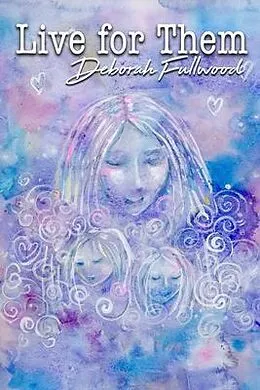 E-Book (epub) Live for Them von Deborah Fullwood