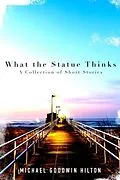E-Book (epub) What the Statue Thinks von Michael Goodwin Hilton