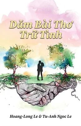 E-Book (epub) Dam Bài Tho Tr  Tình (Romantic Poems) von Hoang-Long Le, Tu-Anh Ngoc Le