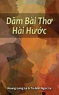 E-Book (epub) Dam Bài Tho Hài Hu c (Humorous Poems) von Hoang-Long Le, Tu-Anh Ngoc Le
