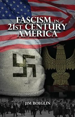E-Book (epub) Fascism in 21st-Century America von Jim Boeglin