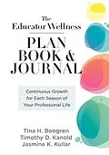 E-Book (epub) Educator Wellness Plan Book von Tina H. Boogren, Timothy D. Kanold, Jasmine K. Kullar