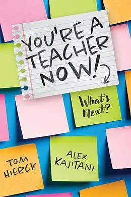 E-Book (epub) You're a Teacher Now! What's Next? von Tom Hierck, Alex Kajitani
