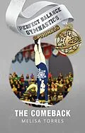 E-Book (epub) The Comeback (Perfect Balance Gymnastics Optionals, #3) von Melisa Torres