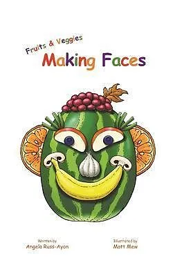 ePUB Fruits and Veggies Making Faces von Angela Russ-Ayon