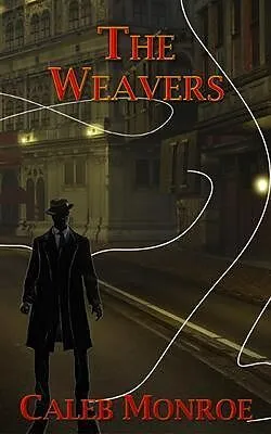 E-Book (epub) The Weavers von Caleb Monroe