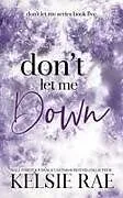 Kartonierter Einband Don't Let Me Down von Kelsie Rae