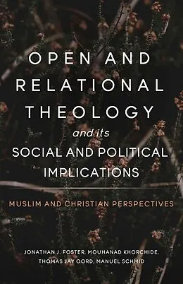 E-Book (epub) Open and Relational Theology and its Social and Political Implications von Thomas Jay Oord