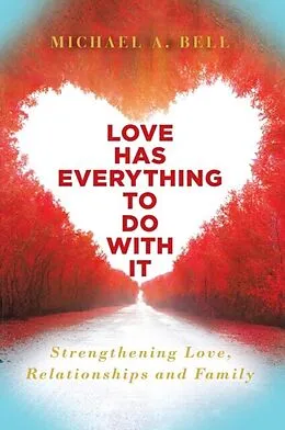 E-Book (epub) Love Has Everything to Do with It von Michael Bell