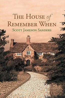 E-Book (epub) The House of Remember When von Scott Jameson Sanders