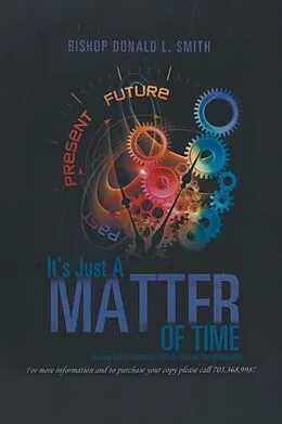 E-Book (epub) It's Just A Matter of Time von Bishop Donald L. Smith