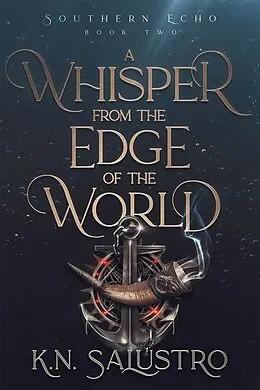E-Book (epub) A Whisper from the Edge of the World (Southern Echo, #2) von K. N. Salustro