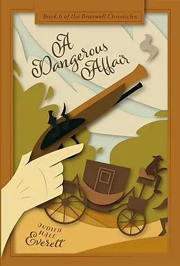 E-Book (epub) A Dangerous Affair (The Branwell Chronicles, #6) von Judith Hale Everett