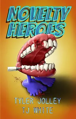 E-Book (epub) Novelty Heroes von Tyler H. Jolley, T. J. White