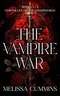 E-Book (epub) The Vampire War Box Set: Books 1-3 (Chronicles of The Otherworld Box Set, #1) von Melissa Cummins
