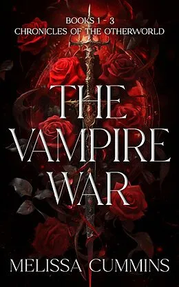 E-Book (epub) The Vampire War Box Set: Books 1-3 (Chronicles of The Otherworld Box Set, #1) von Melissa Cummins