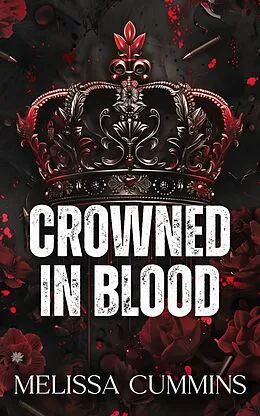 E-Book (epub) Crowned In Blood: A Dark Mafia, Age Gap, Stalker Romance von Melissa Cummins