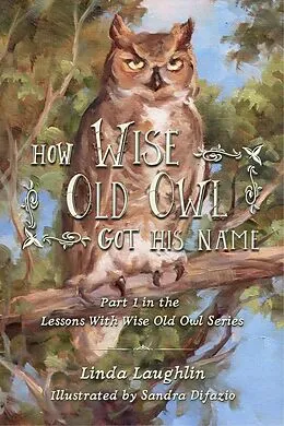 E-Book (epub) How Wise Old Owl Got His Name von Linda Laughlin