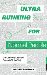 Couverture cartonnée Ultrarunning for Normal People de Sid Garza-Hillman, Blue Star Press