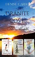 E-Book (epub) Granite Cove: The Middle von Denise Carbo