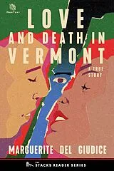 E-Book (epub) Love and Death in Vermont: A True Story about an Extra-Marital Affair in a Small Town (The Stacks Reader Series, #14) von Marguerite Del Giudice